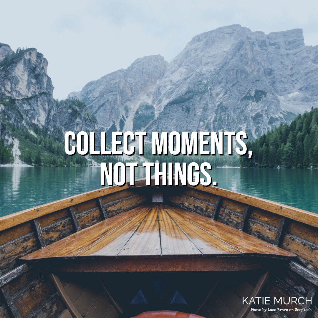 Quote is front of a scene where the front of a wooden boat is on a calm lake. A mountain is in the background. Katie Murch and photo credit is on the bottom right of the image.