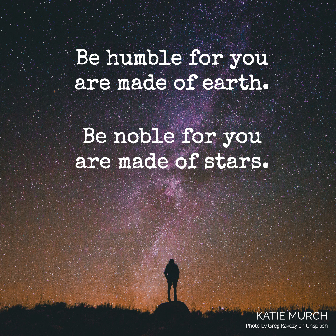 Quote is in front of a small silhouette of a person standing on a rock with tall grass next to it. The person is under a night sky with thousands of stars and the Milky Way. Katie Murch and photo credit is on the bottom right of the image.