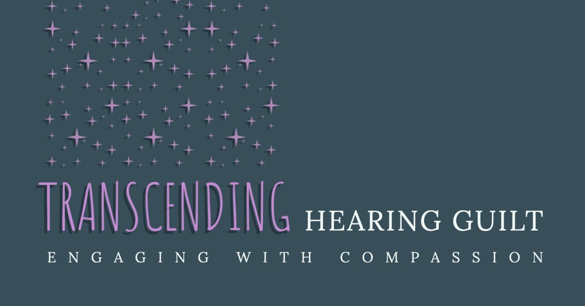 A blue-gray background has purple stars cascading from the top to "TRANSCENDING" on the bottom. Next to the word is "Hearing Guilt". Underneath is "ENGAGING WITH COMPASSION"